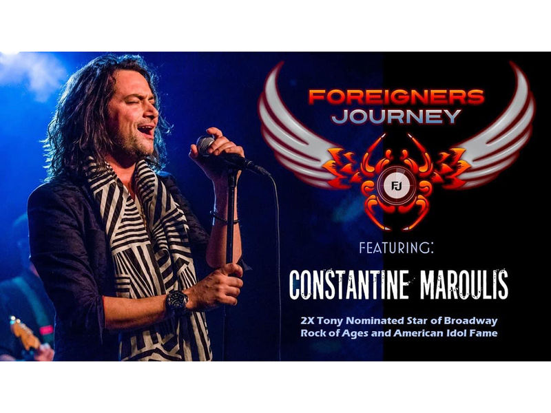 An image of Constantine Maroulis with the text "Foreigners Journey Featuring: Constantine Maroulis - 2x Tony Nominated Star of Broadway Rock of Ages and American Idol Fame