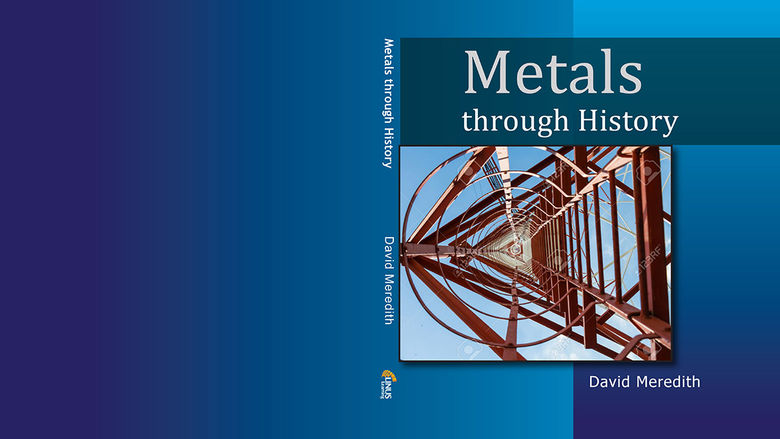 Metals through History. Book by David Meredith.