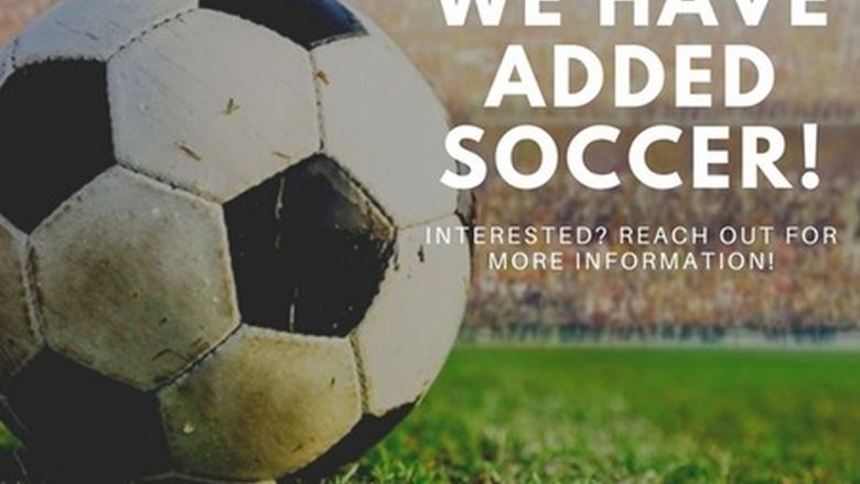 PSFE adds soccer, reach out for more info